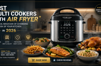 Best Multi Cookers with Air Fryer