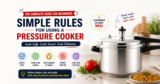 Simple Rules for Using a Pressure Cooker: The Complete Guide for Beginners